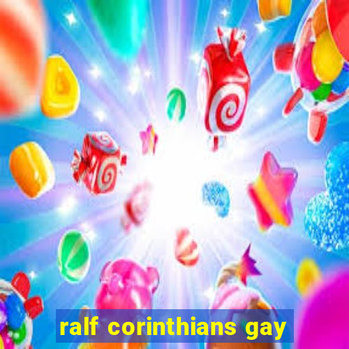 ralf corinthians gay